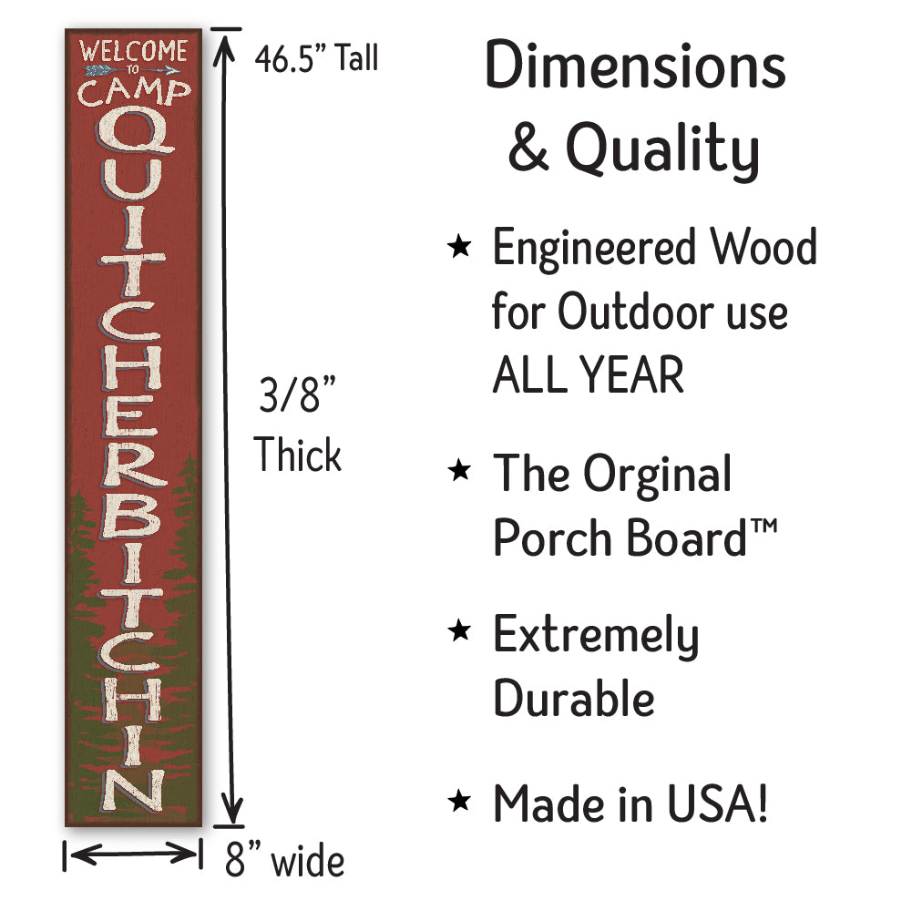 Welcome Camp Quitcherbitchin Porch Board 8" Wide x 46.5" tall / Made in the USA! / 100% Weatherproof Material