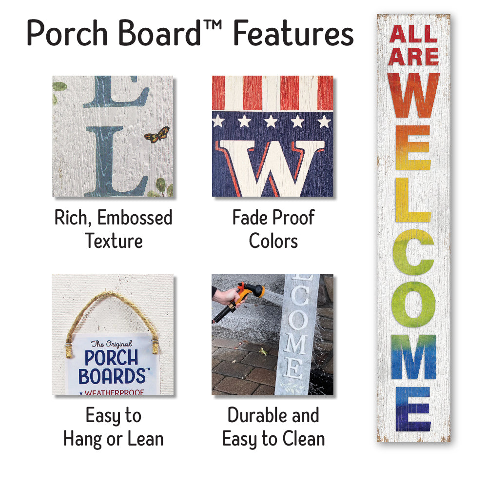 All Are Welcome Porch Board 8" Wide x 46.5" tall / Made in the USA! / 100% Weatherproof Material