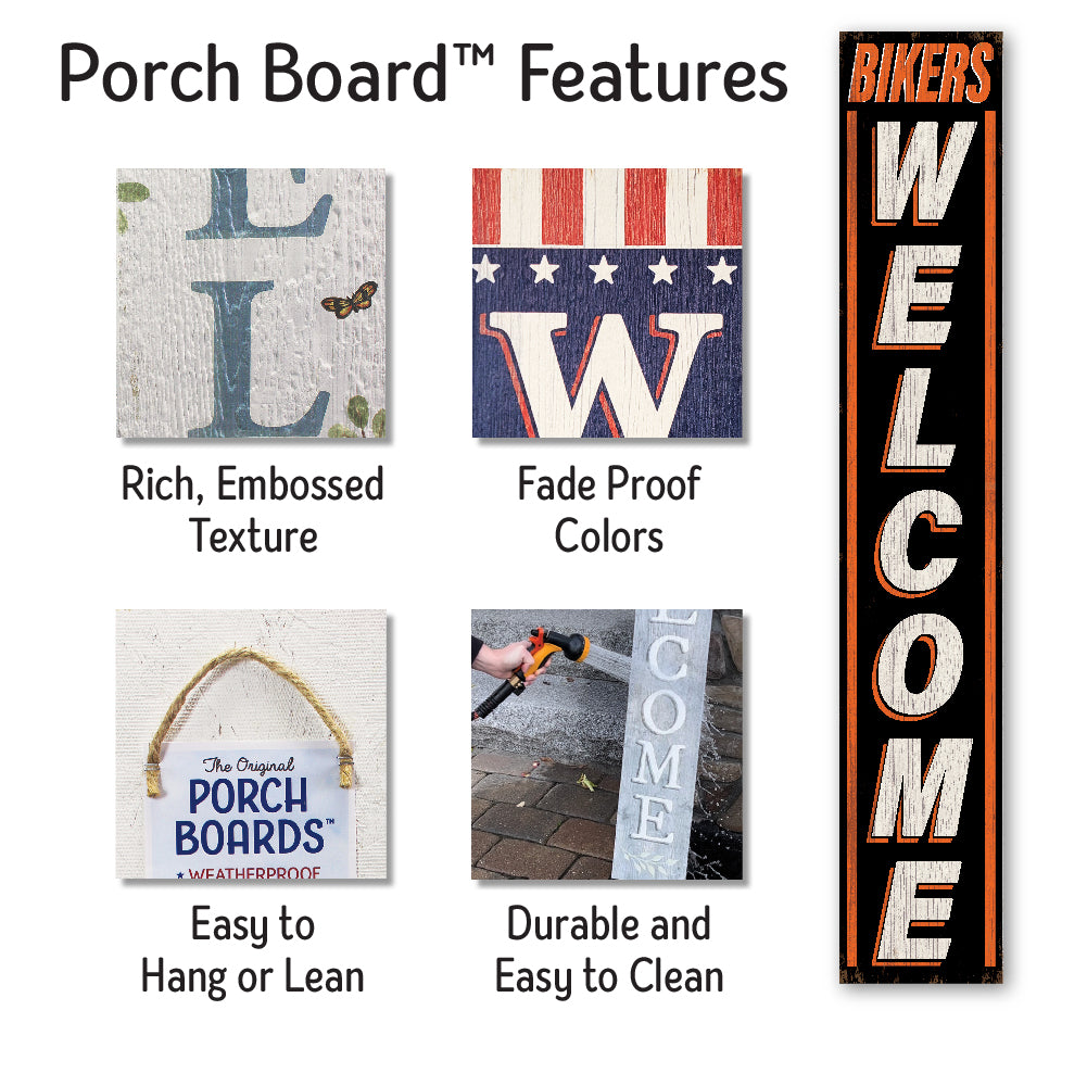 Bikers Welcome Porch Board 8" Wide x 46.5" tall / Made in the USA! / 100% Weatherproof Material