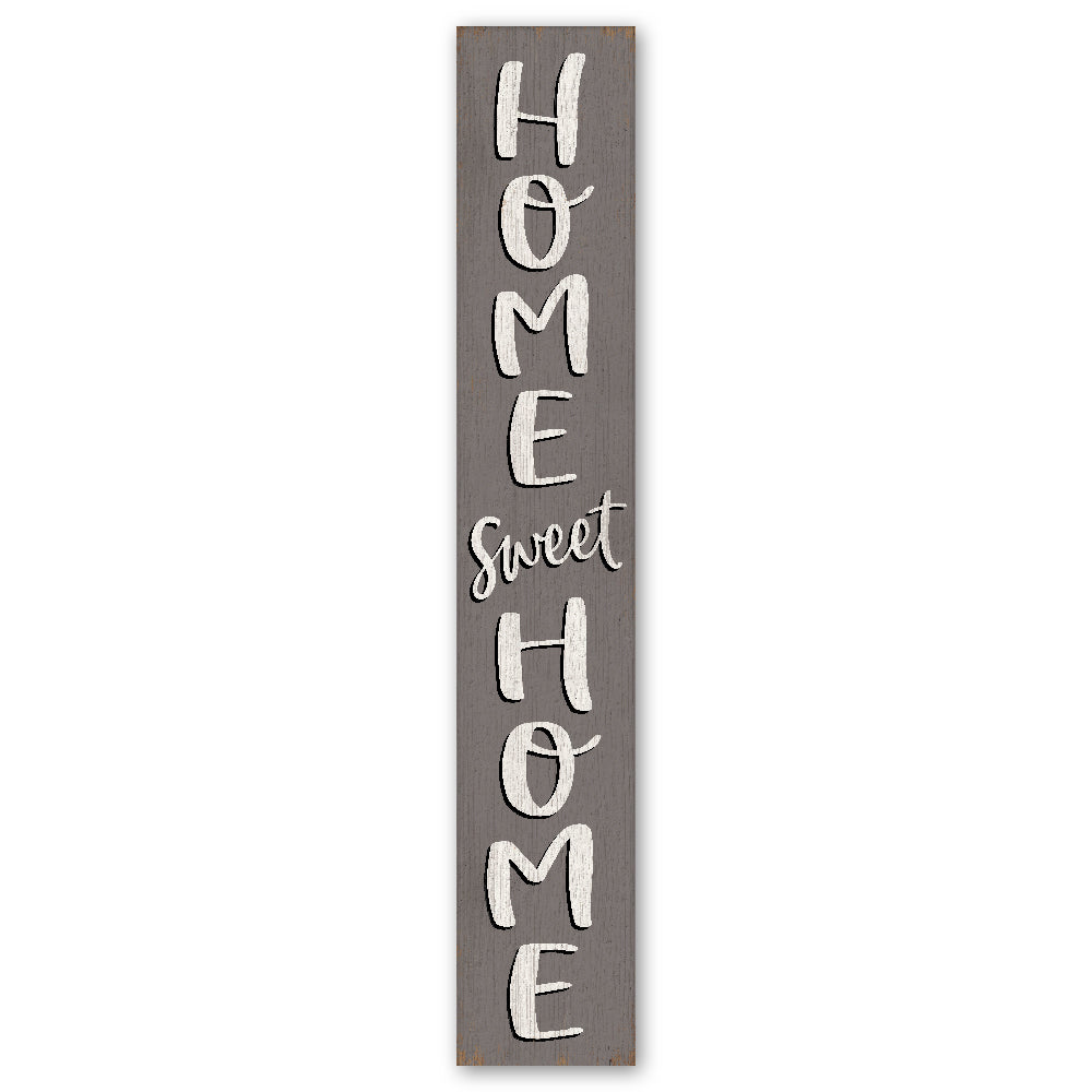 Gray Home Sweet Home Porch Boards 8" Wide x 46.5" tall / Made in the USA! / 100% Weatherproof Material