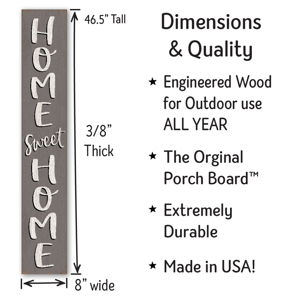 Gray Home Sweet Home Porch Boards 8" Wide x 46.5" tall / Made in the USA! / 100% Weatherproof Material