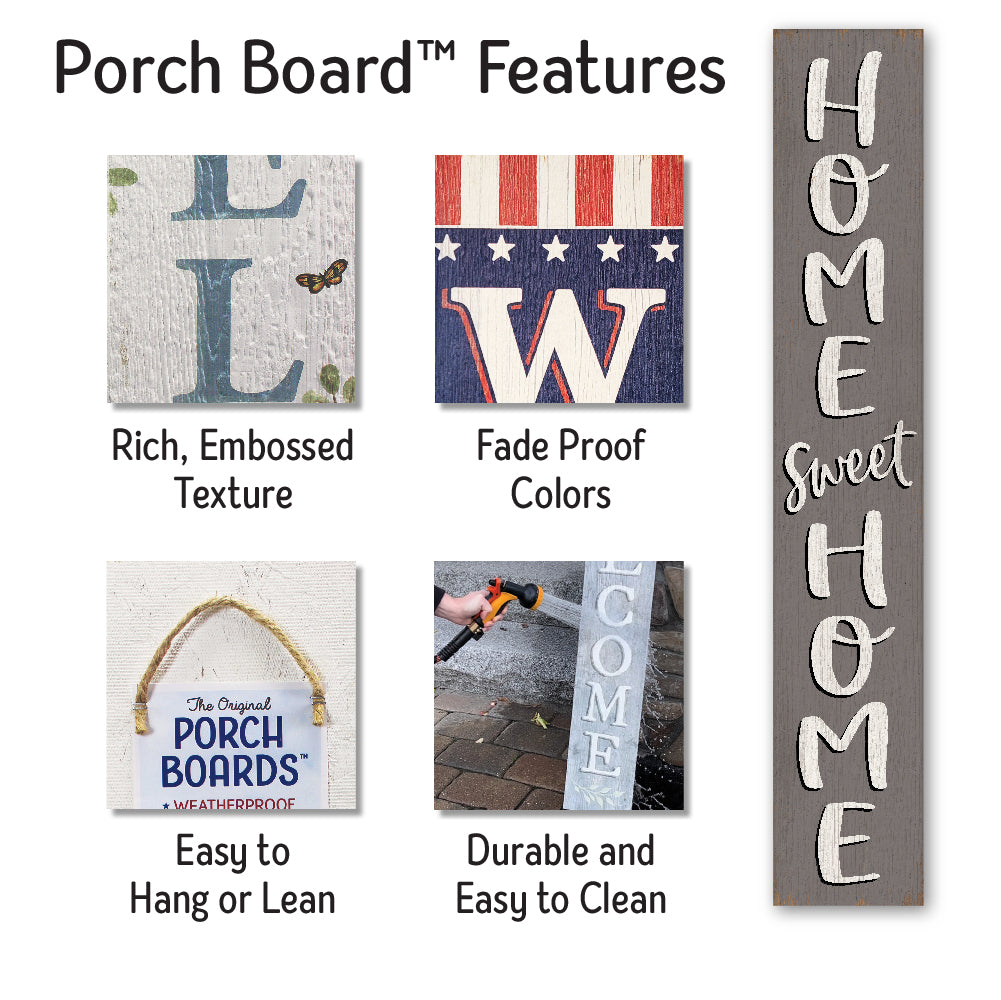 Gray Home Sweet Home Porch Boards 8" Wide x 46.5" tall / Made in the USA! / 100% Weatherproof Material