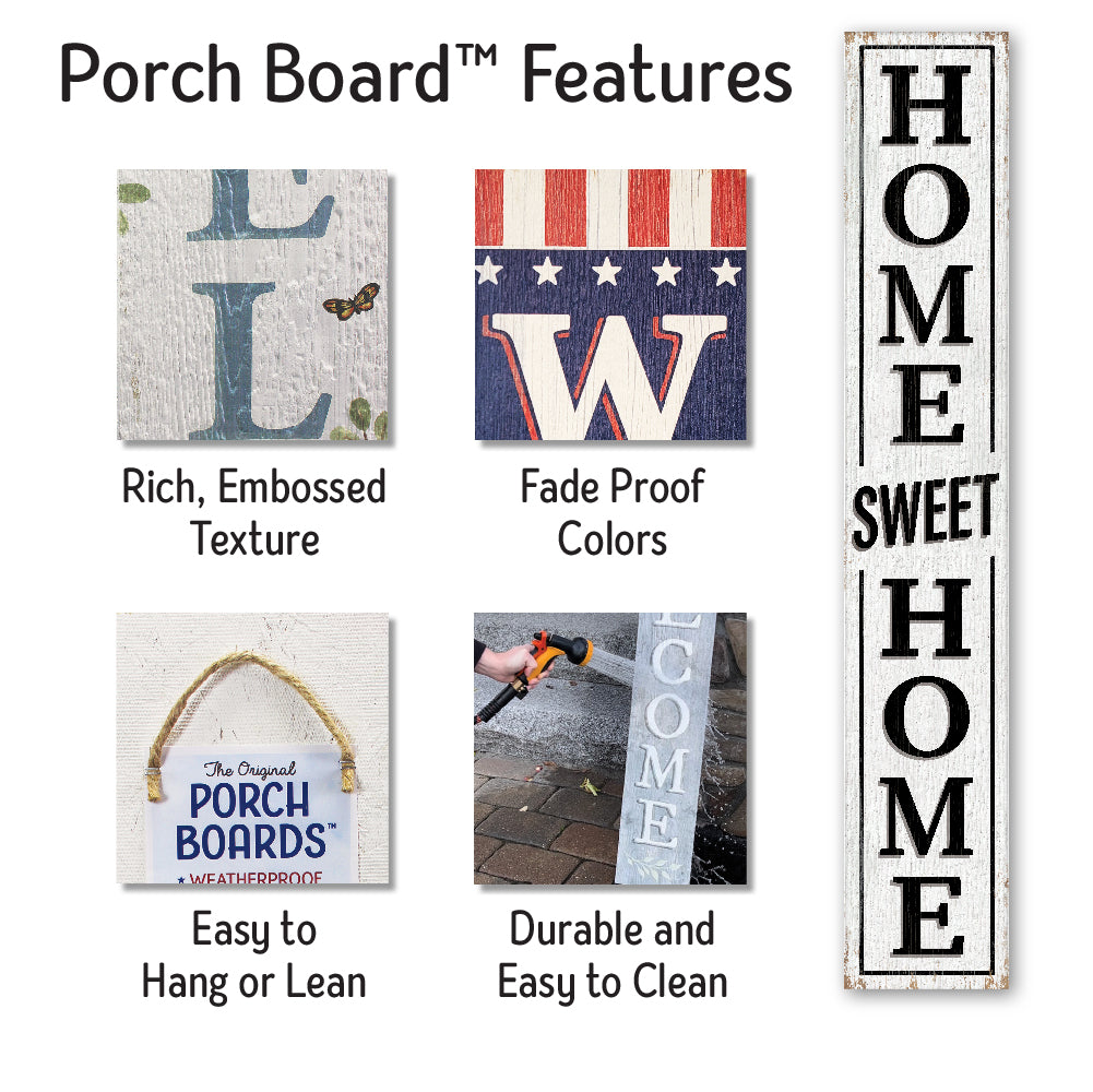 White Home Sweet Home Porch Board 8" Wide x 46.5" tall / Made in the USA! / 100% Weatherproof Material