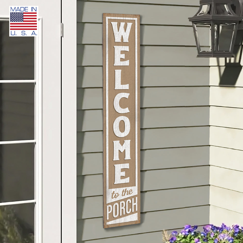 Welcome To The Porch Porch Board 8" Wide x 46.5" tall / Made in the USA! / 100% Weatherproof Material