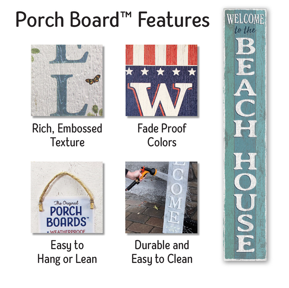 Welcome To The Beach House Porch Board 8" Wide x 46.5" tall / Made in the USA! / 100% Weatherproof Material