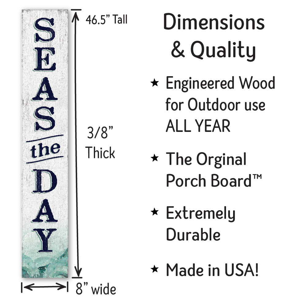 Seas The Day Porch Board 8" Wide x 46.5" tall / Made in the USA! / 100% Weatherproof Material