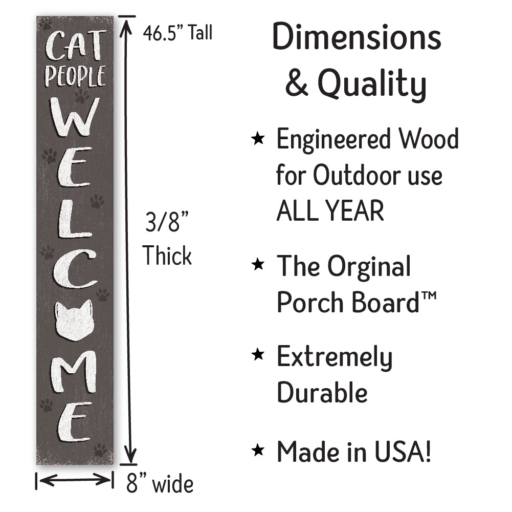 Cat People Welcome Porch Board 8" Wide x 46.5" tall / Made in the USA! / 100% Weatherproof Material