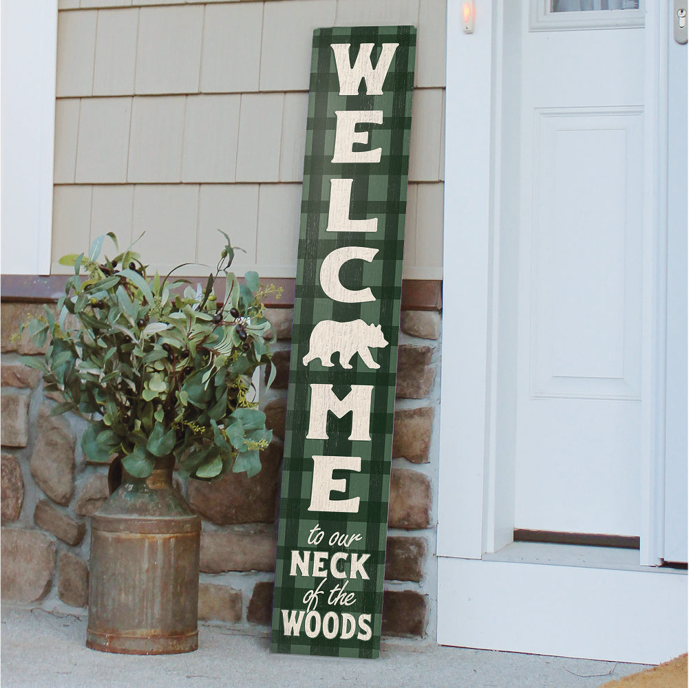 Welcome To Our Neck Of The Woods Porch Board 8" Wide x 46.5" tall / Made in the USA! / 100% Weatherproof Material