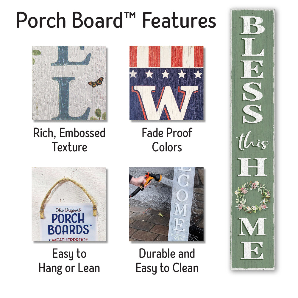 Bless This Home Porch Board 8" Wide x 46.5" tall / Made in the USA! / 100% Weatherproof Material