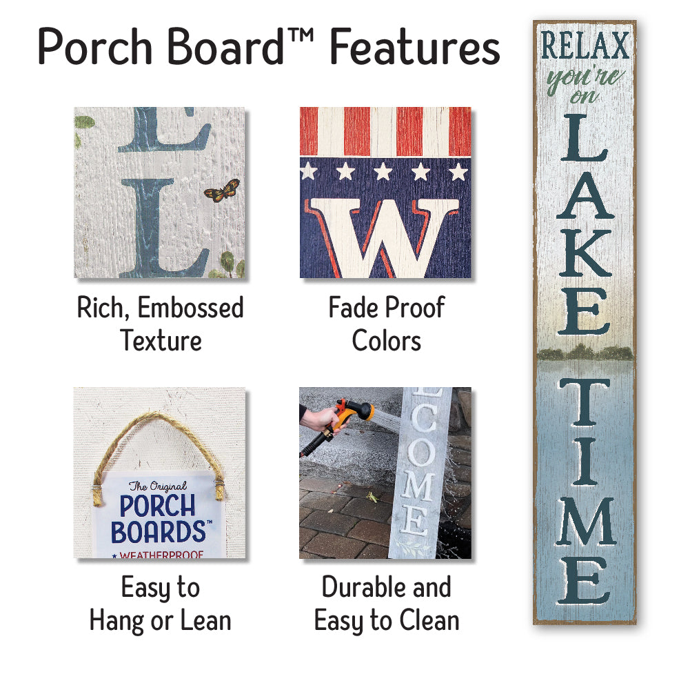 Relax, You'Re On Lake Time Porch Board 8" Wide x 46.5" tall / Made in the USA! / 100% Weatherproof Material