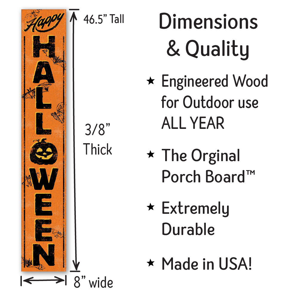 Happy Halloween Porch Boards 8" Wide x 46.5" tall / Made in the USA! / 100% Weatherproof Material