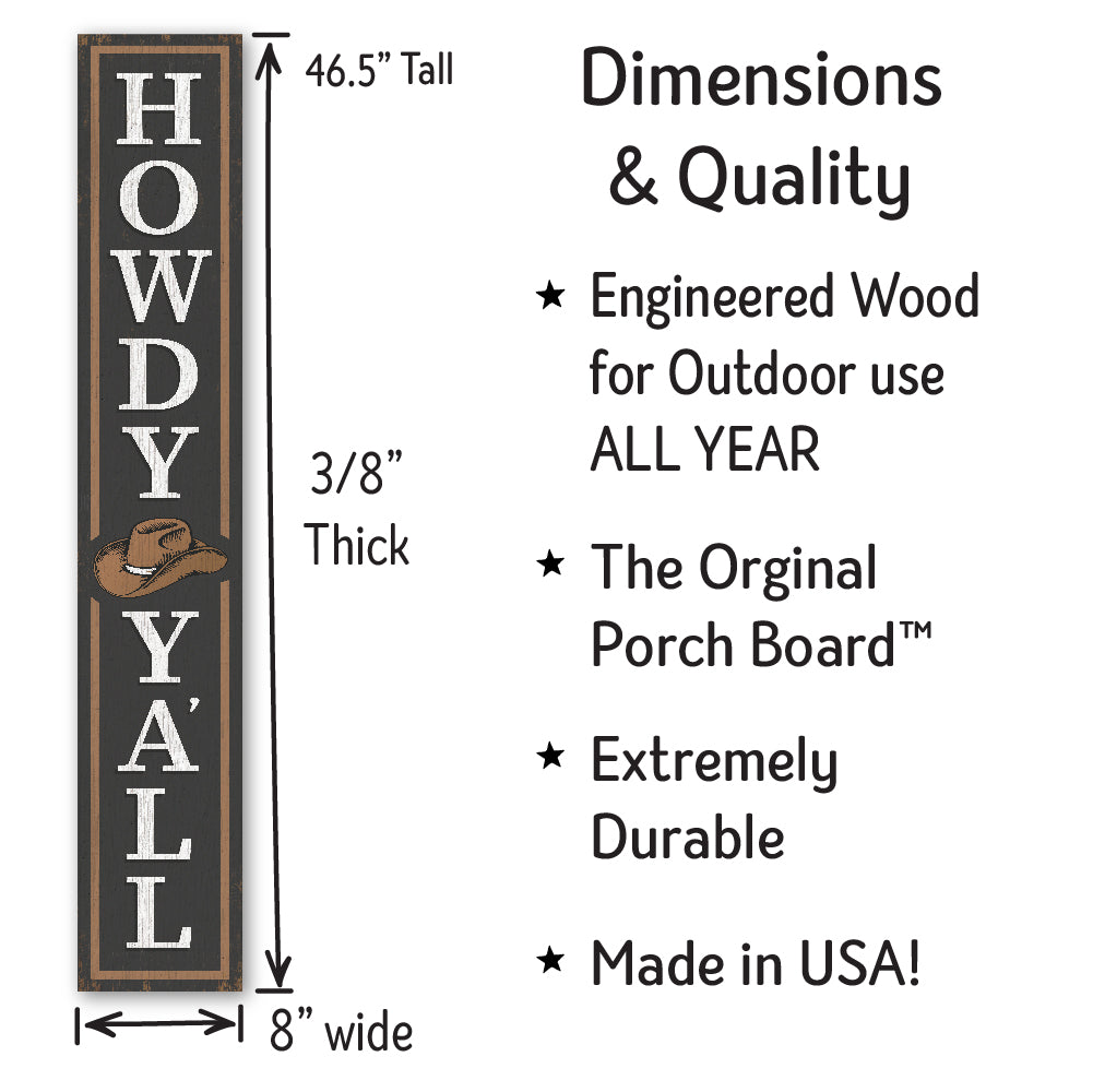 Howdy Yall Cowboy Hat Porch Board 8" Wide x 46.5" tall / Made in the USA! / 100% Weatherproof Material