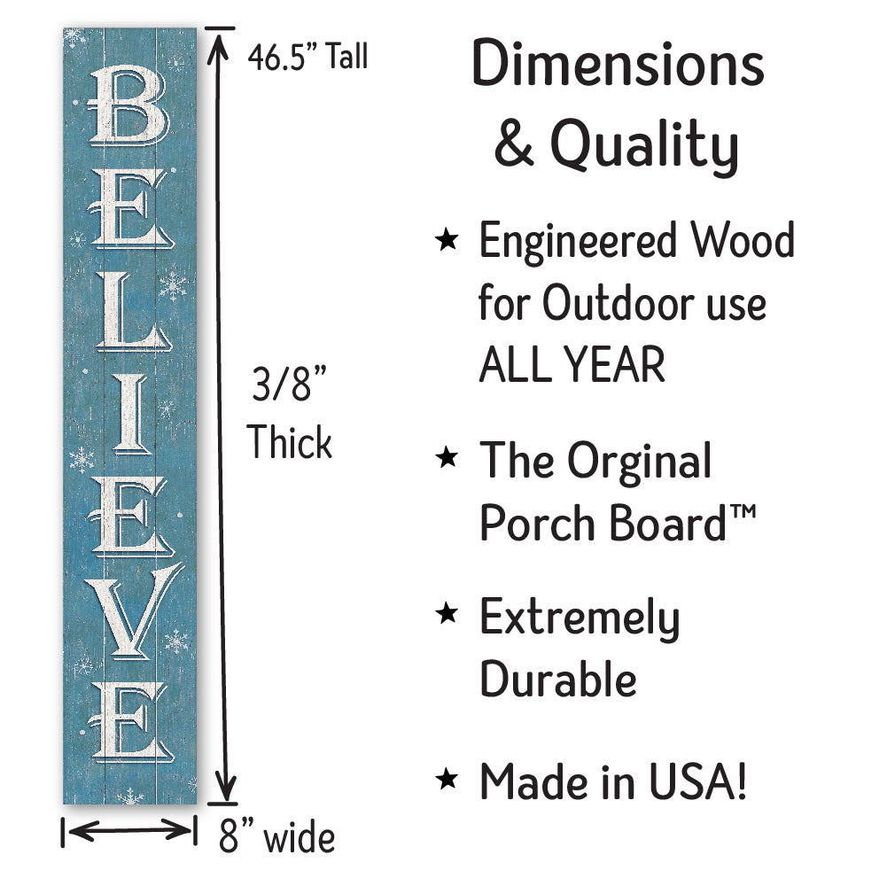 Believe Porch Board 8" Wide x 46.5" tall / Made in the USA! / 100% Weatherproof Material