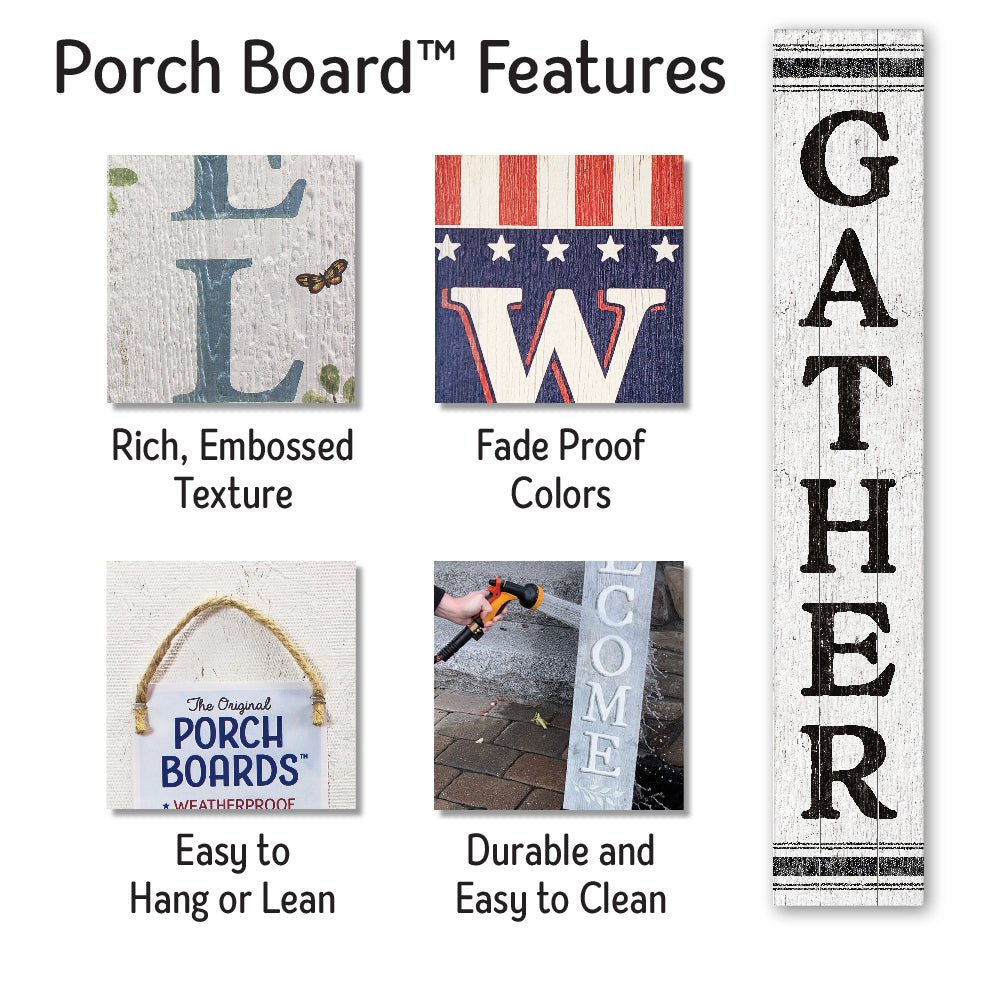 Gather Porch Boards 8" Wide x 46.5" tall / Made in the USA! / 100% Weatherproof Material