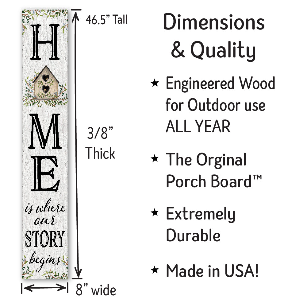 Home Is Where Our Story Begins Porch Board 8" Wide x 46.5" tall / Made in the USA! / 100% Weatherproof Material