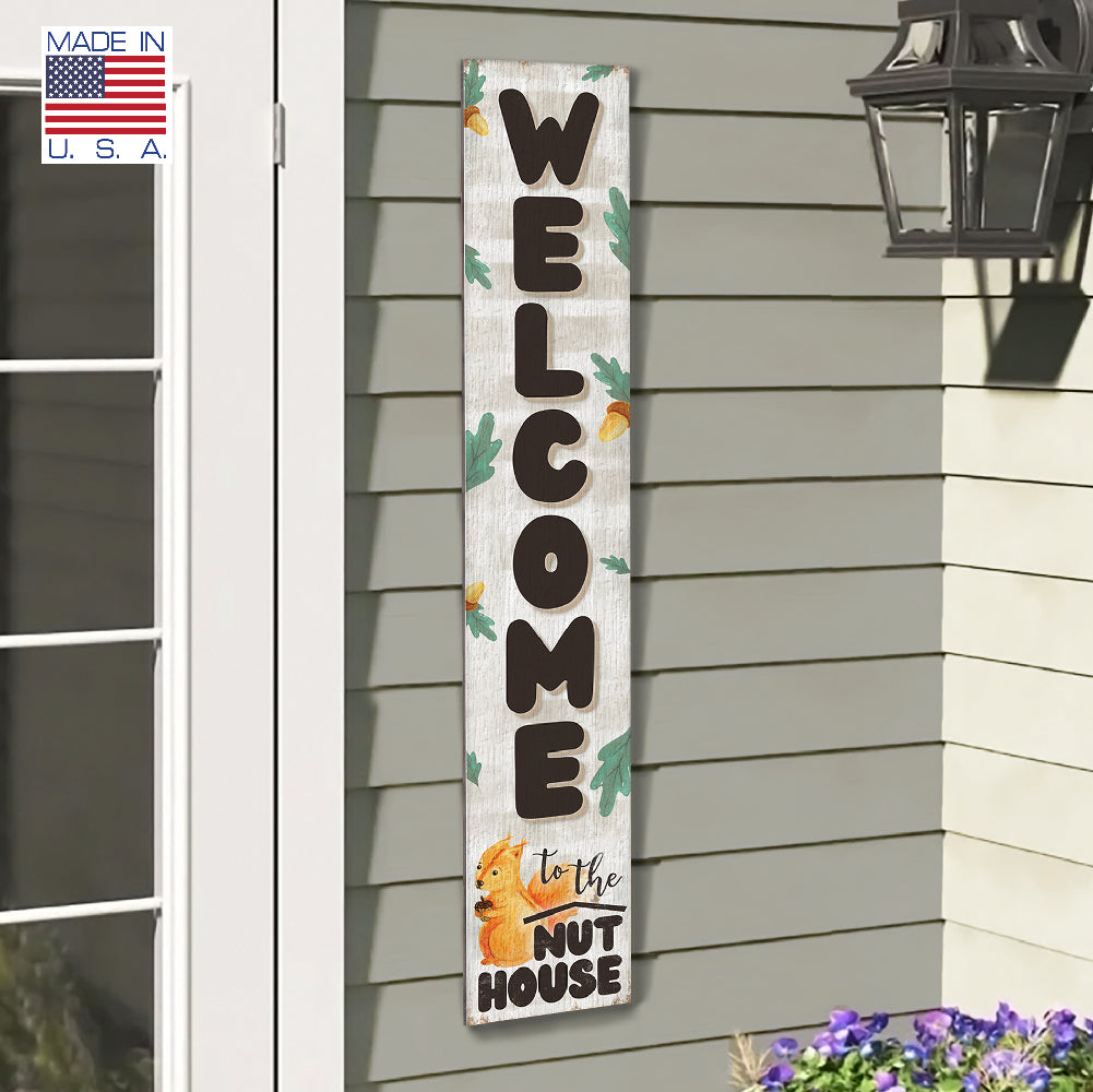 Welcome To The Nut House Porch Board 8" Wide x 46.5" tall / Made in the USA! / 100% Weatherproof Material