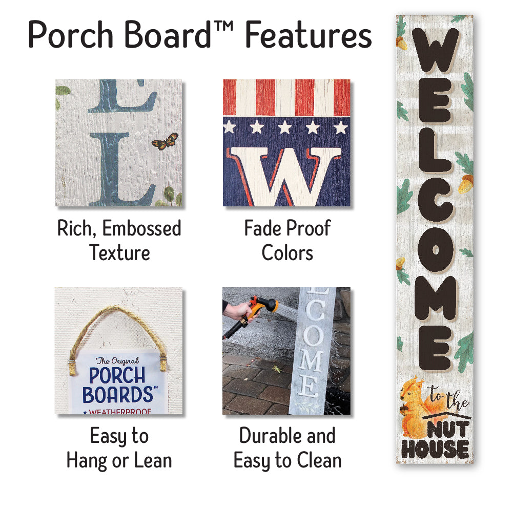 Welcome To The Nut House Porch Board 8" Wide x 46.5" tall / Made in the USA! / 100% Weatherproof Material