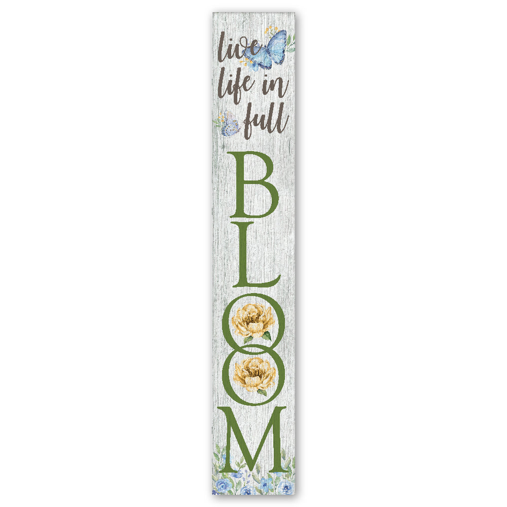 Live Life In Full Bloom Porch Board 8" Wide x 46.5" tall / Made in the USA! / 100% Weatherproof Material