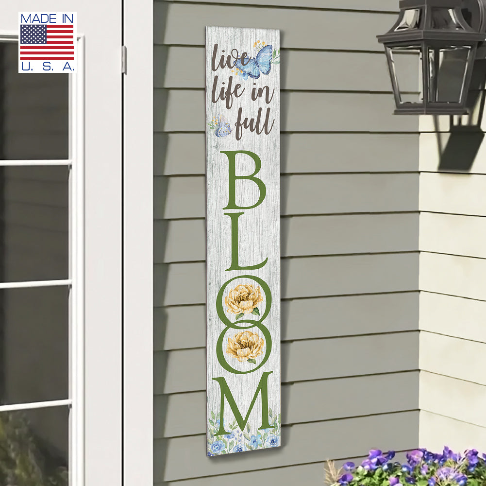 Live Life In Full Bloom Porch Board 8" Wide x 46.5" tall / Made in the USA! / 100% Weatherproof Material