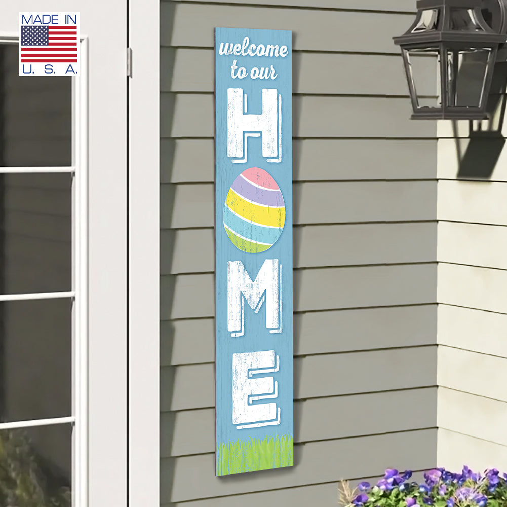 Welcome To Our Home Easter Egg Porch Board 8" Wide x 46.5" tall / Made in the USA! / 100% Weatherproof Material