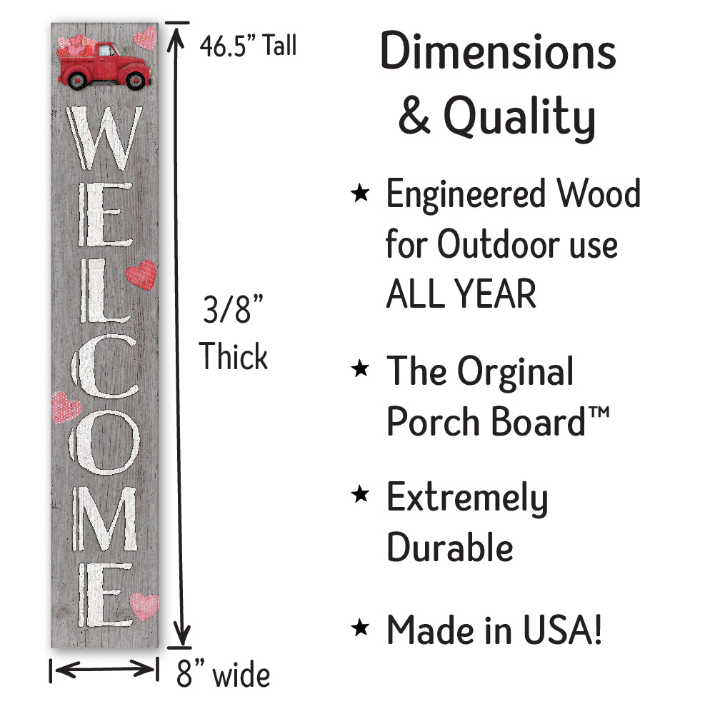 Welcome Hearts In Red Truck Porch Board 8" Wide x 46.5" tall / Made in the USA! / 100% Weatherproof Material
