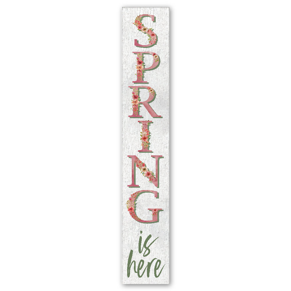 Spring Is Here Porch Board 8" Wide x 46.5" tall / Made in the USA! / 100% Weatherproof Material
