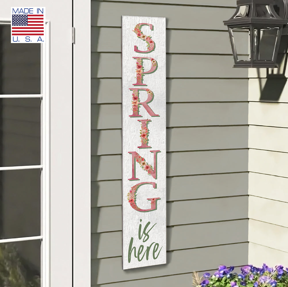 Spring Is Here Porch Board 8" Wide x 46.5" tall / Made in the USA! / 100% Weatherproof Material