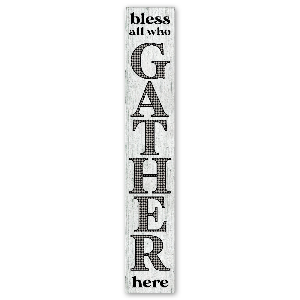 Bless All Who Gather Porch Board 8" Wide x 46.5" tall / Made in the USA! / 100% Weatherproof Material