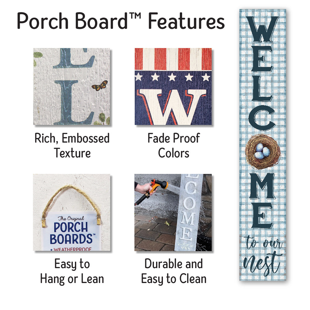 Welcome To Our Nest Porch Board 8" Wide x 46.5" tall / Made in the USA! / 100% Weatherproof Material