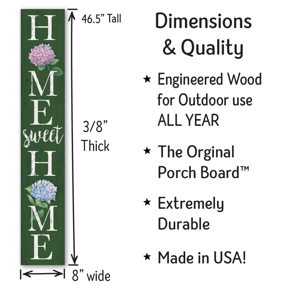 Home Sweet Home Hydrangea Porch Board 8" Wide x 46.5" tall / Made in the USA! / 100% Weatherproof Material