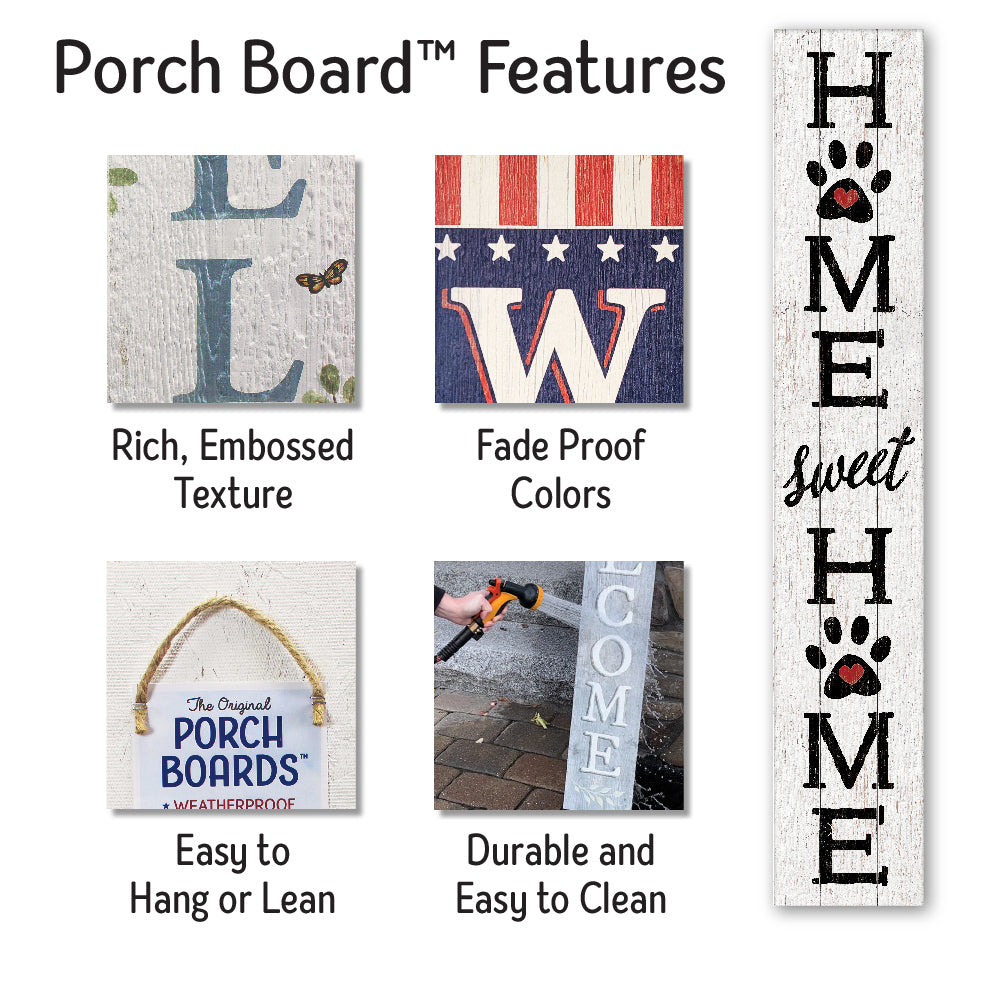Home Sweet Home Pawprints Porch Board 8" Wide x 46.5" tall / Made in the USA! / 100% Weatherproof Material