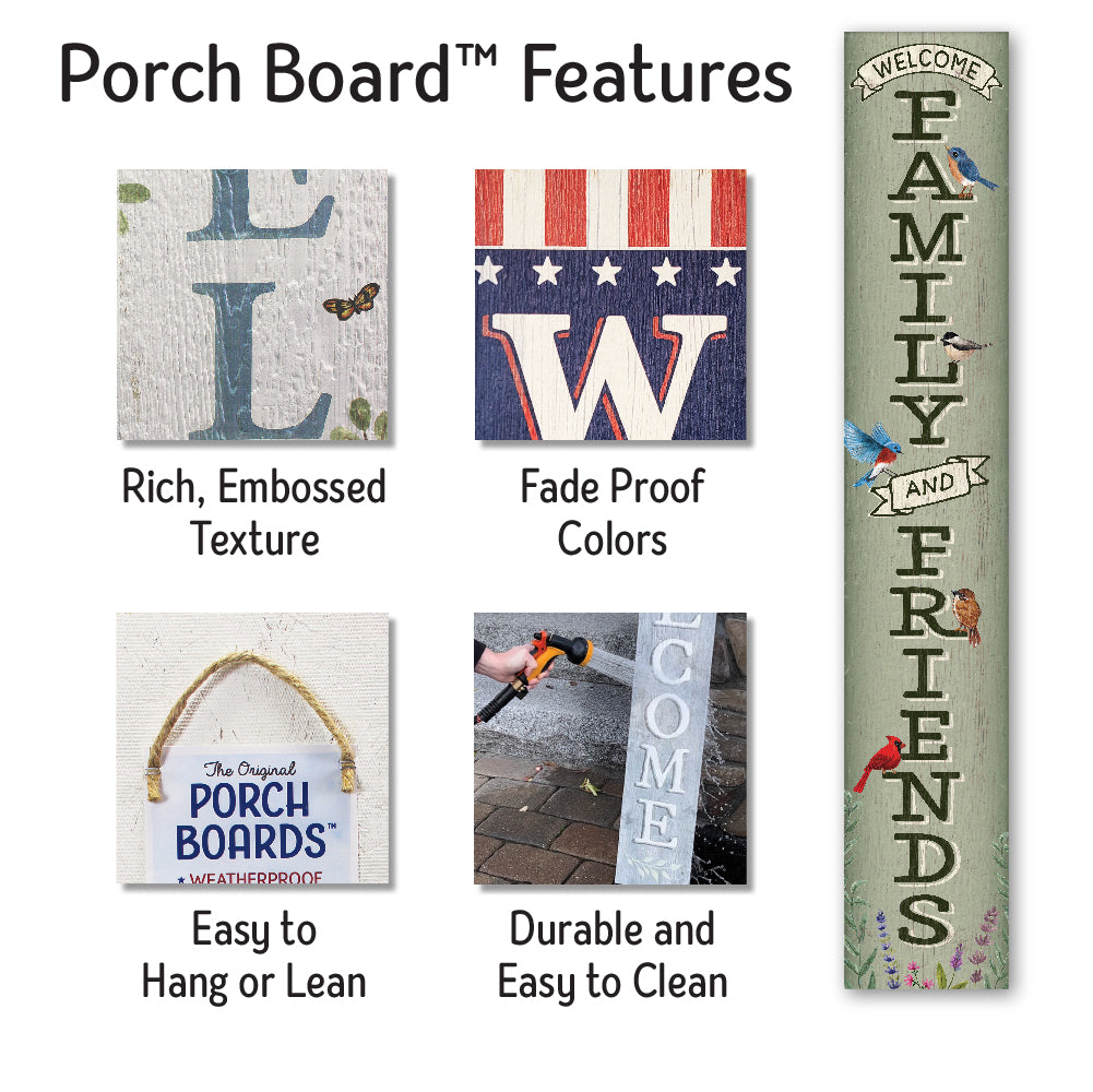 Welcome Family & Friends Porch Board 8" Wide x 46.5" tall / Made in the USA! / 100% Weatherproof Material