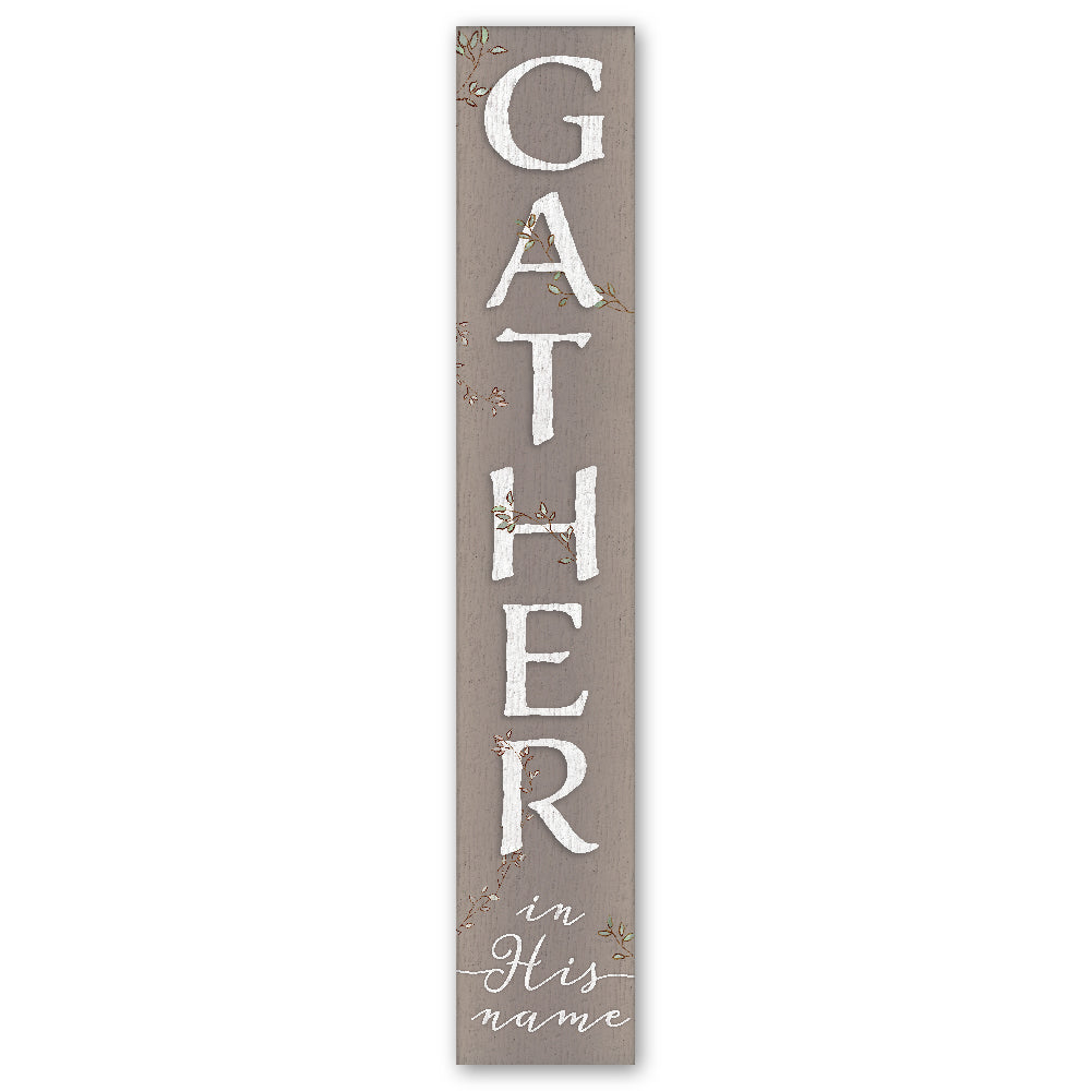 Gather In His Name Porch Boards 8" Wide x 46.5" tall / Made in the USA! / 100% Weatherproof Material