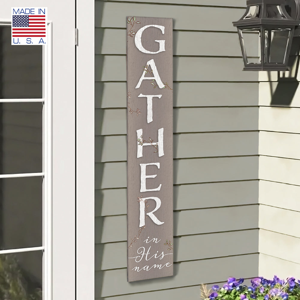 Gather In His Name Porch Boards 8" Wide x 46.5" tall / Made in the USA! / 100% Weatherproof Material