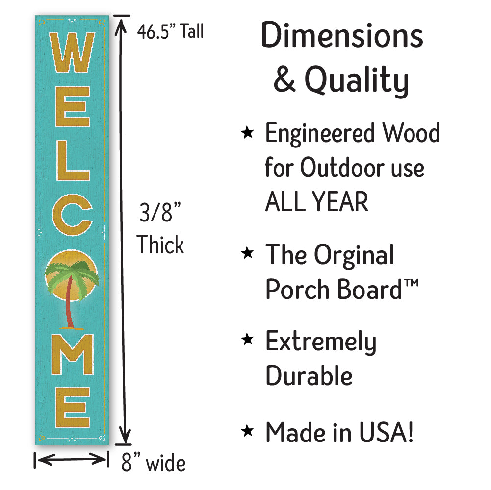 Welcome W/ Palm Tree Porch Board 8" Wide x 46.5" tall / Made in the USA! / 100% Weatherproof Material