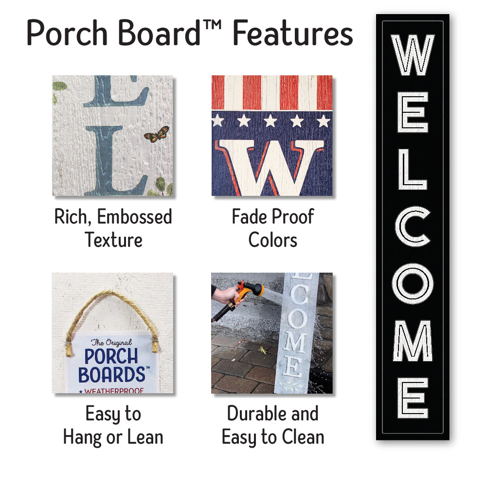 Welcome Clean Black Porch Board 8" Wide x 46.5" tall / Made in the USA! / 100% Weatherproof Material