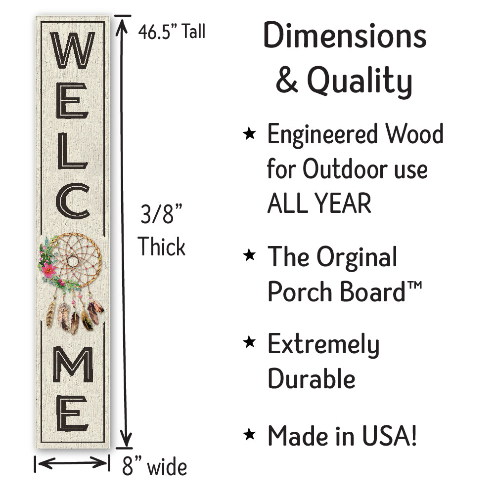 Welcome W/ Dreamcatcher Porch Board 8" Wide x 46.5" tall / Made in the USA! / 100% Weatherproof Material