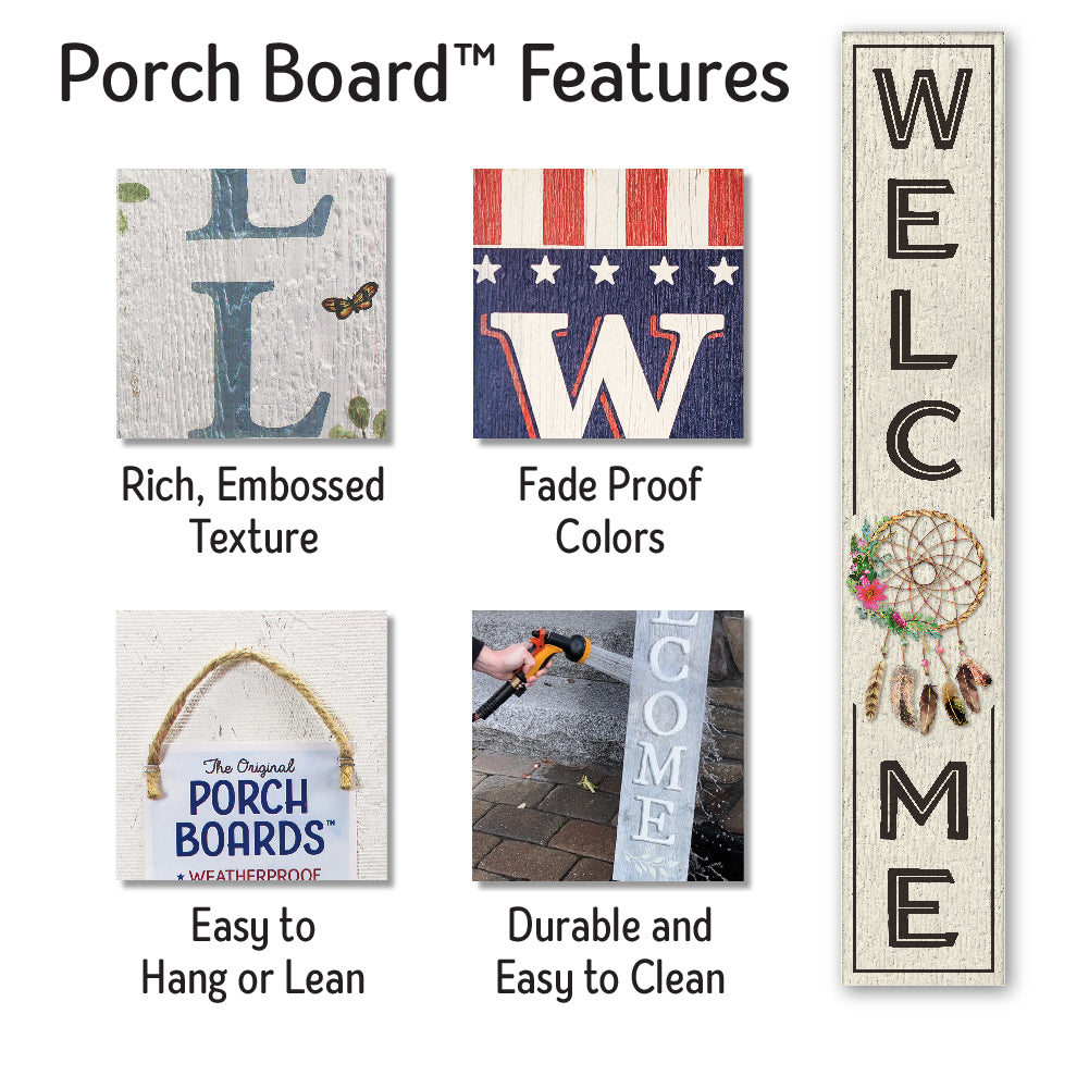 Welcome W/ Dreamcatcher Porch Board 8" Wide x 46.5" tall / Made in the USA! / 100% Weatherproof Material