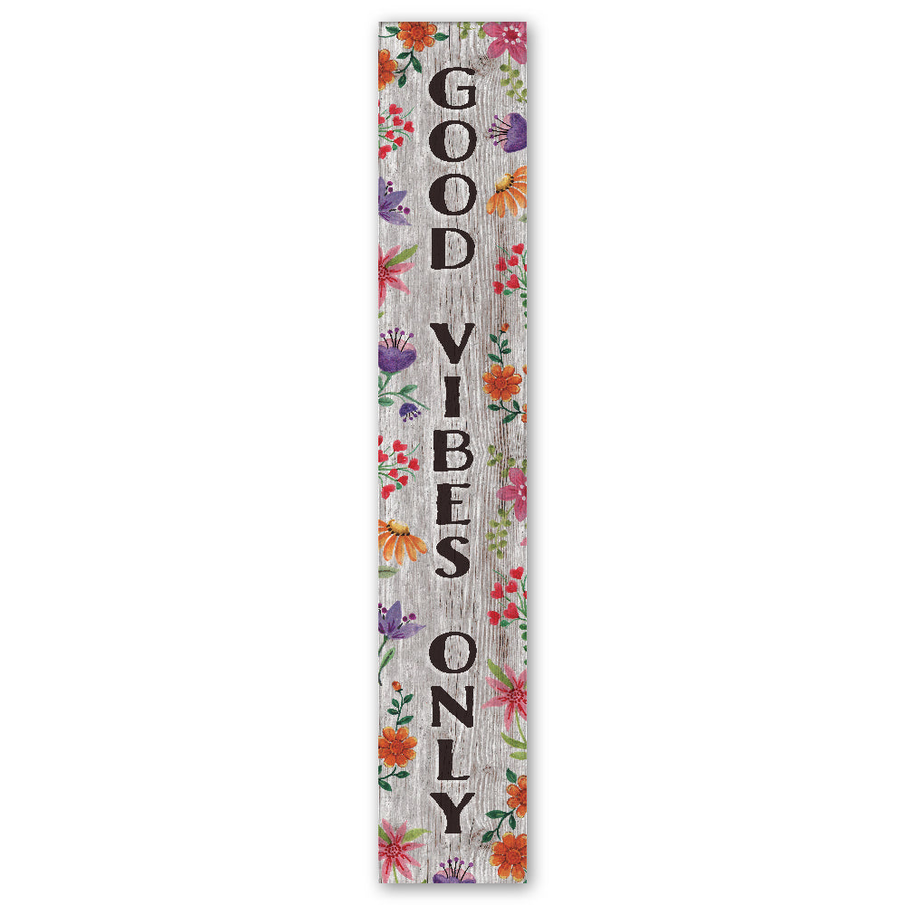 Good Vibes Only Porch Boards 8" Wide x 46.5" tall / Made in the USA! / 100% Weatherproof Material