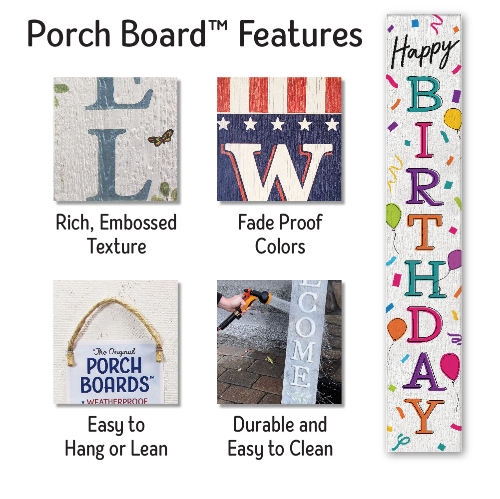 Happy Birthday! Porch Boards 8" Wide x 46.5" tall / Made in the USA! / 100% Weatherproof Material