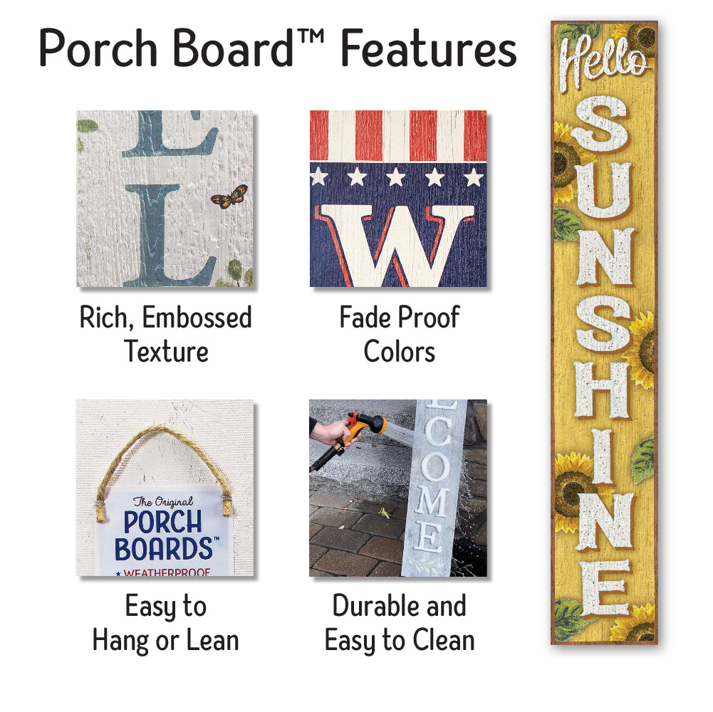 Hello Sunshine Porch Board 8" Wide x 46.5" tall / Made in the USA! / 100% Weatherproof Material