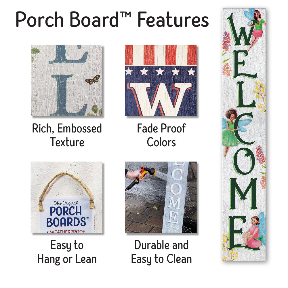 Welcome With Fairies Porch Board 8" Wide x 46.5" tall / Made in the USA! / 100% Weatherproof Material