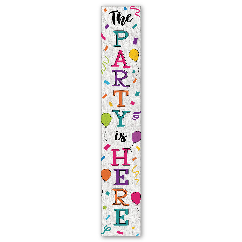 The Party Is Here Porch Board 8" Wide x 46.5" tall / Made in the USA! / 100% Weatherproof Material