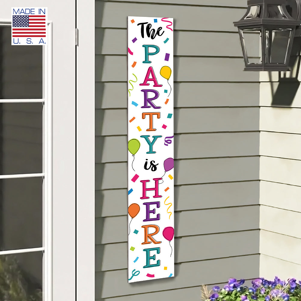 The Party Is Here Porch Board 8" Wide x 46.5" tall / Made in the USA! / 100% Weatherproof Material