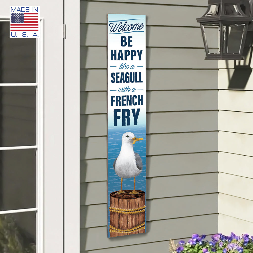 Welcome Be Happy Like A Seagull Porch Board 8" Wide x 46.5" tall / Made in the USA! / 100% Weatherproof Material