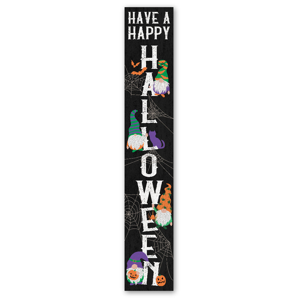 Have A Happy Halloween With Gnomes Porch Board 8" Wide x 46.5" tall / Made in the USA! / 100% Weatherproof Material