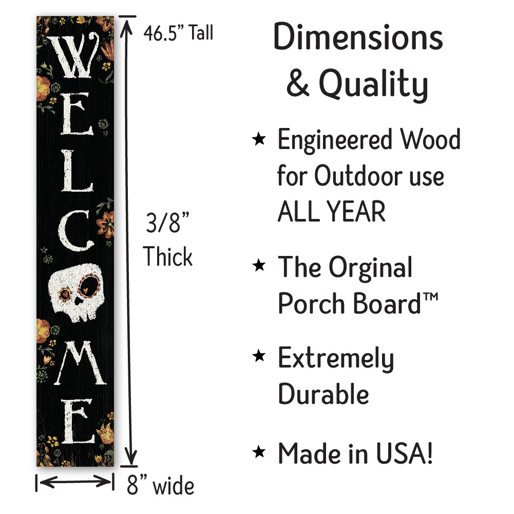 Welcome With Sugar Skull Porch Board 8" Wide x 46.5" tall / Made in the USA! / 100% Weatherproof Material