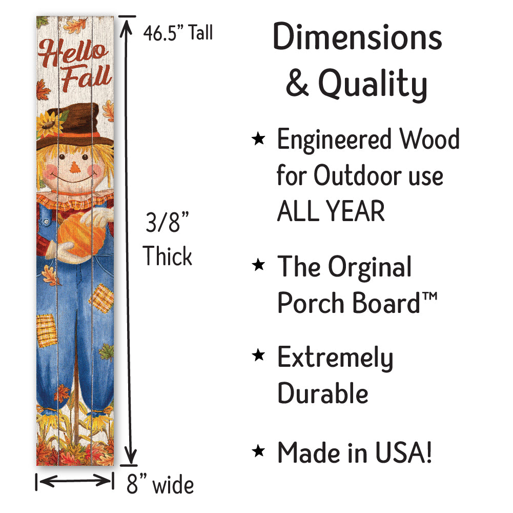 Hello Fall With Scarecrowporch Board 8" Wide x 46.5" tall / Made in the USA! / 100% Weatherproof Material