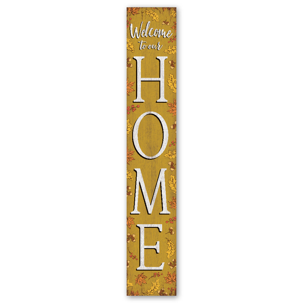 Welcome To Our Home With Golden Leaves Porch Board 8" Wide x 46.5" tall / Made in the USA! / 100% Weatherproof Material
