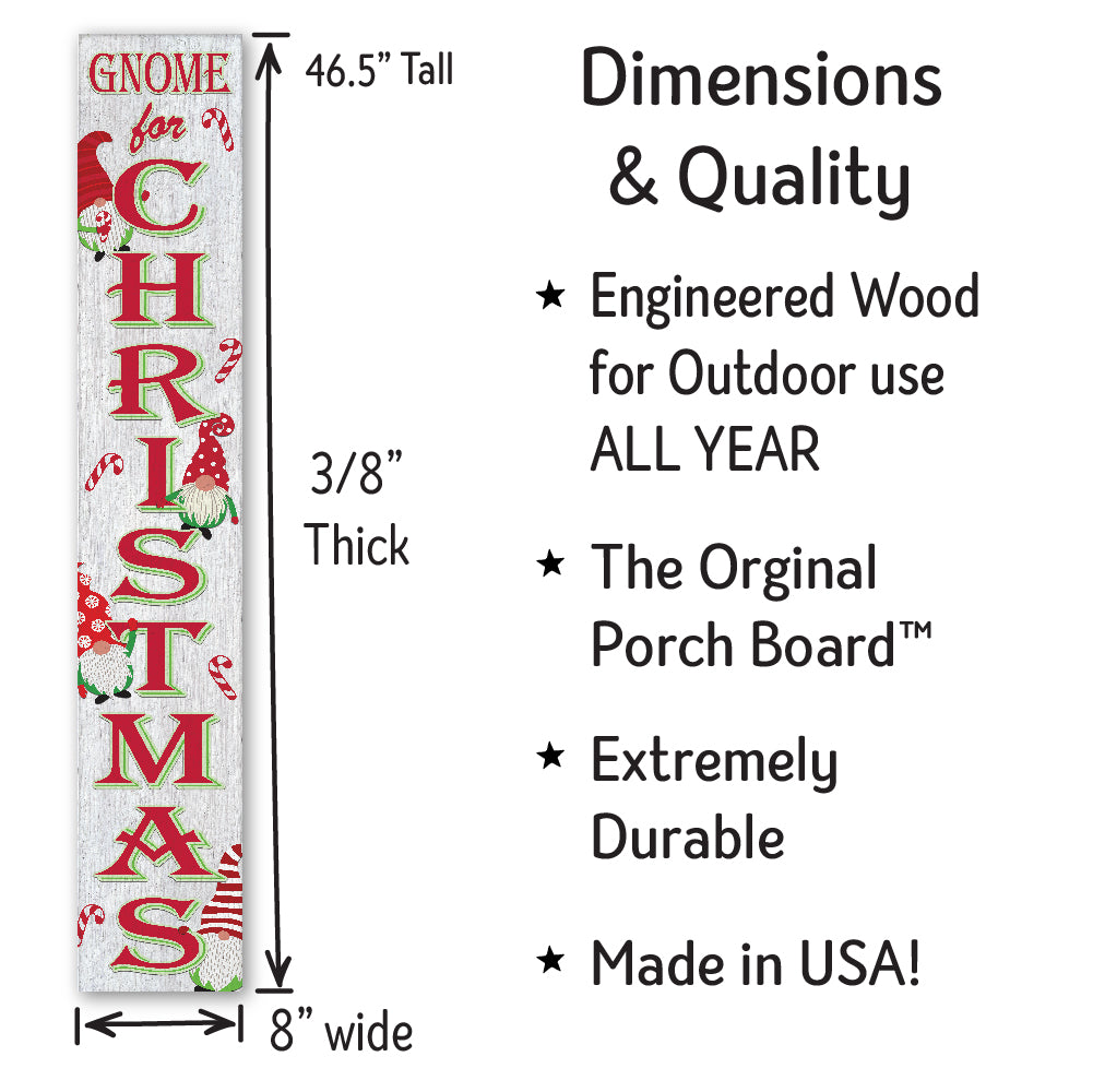 Gnome For Christmas Porch Board 8" Wide x 46.5" tall / Made in the USA! / 100% Weatherproof Material